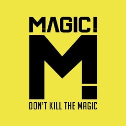Don't Kill the Magic by MAGIC!