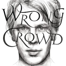Wrong Crowd (East 1st Street Piano Tapes) by Tom Odell