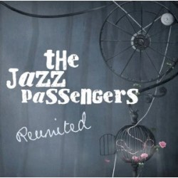 Reunited by The Jazz Passengers