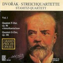 Streichquartette, Volume 1: Quartett F-Dur, op. 96 "Amerikanisches" / Quartett G-Dur, op. 106 by Dvořák ;   Stamitz-Quartett