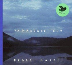 Vagabonde blu by Frode Haltli