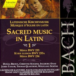 Sacred Music in Latin, 1 by Johann Sebastian Bach ;   Gächinger Kantorei Stuttgart ,   Bach‐Collegium Stuttgart ,   Liszt Ferenc Kamarazenekar ,   Helmuth Rilling