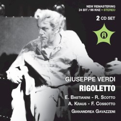 Rigoletto by Giuseppe Verdi ;   Alfredo Kraus ,   Renata Scotto ,   Ettore Bastianini ,   Fiorenza Cossotto ,   Gianandrea Gavazzeni