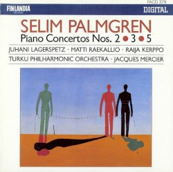 Piano Concertos nos. 2 / 3 / 5 by Selim Palmgren ;   Juhani Lagerspetz ,   Matti Raekallio ,   Raija Kerppo ,   Turku Philharmonic Orchestra ,   Jacques Mercier