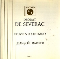 Oeuvres pour piano by Déodat de Séverac ;   Jean-Joël Barbier
