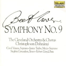 Symphony No. 9 "Choral" by Beethoven ;   The Cleveland Orchestra ,   Christoph von Dohnányi ,   Carol Vaness ,   Janice Taylor ,   Siegfried Jerusalem ,   Robert Lloyd