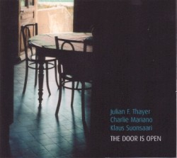 The Door Is Open by Julian F. Thayer ,   Charlie Mariano ,   Klaus Suonsaari