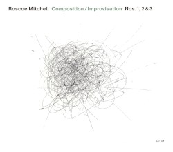 Composition/Improvisation Nos. 1, 2 & 3 by Roscoe Mitchell