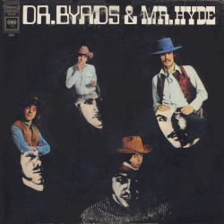 Dr. Byrds & Mr. Hyde by The Byrds