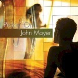 Pickin' on John Mayer by Pickin’ On Project