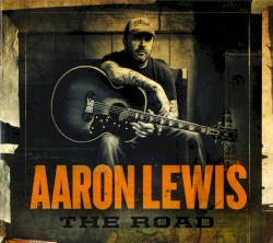 The Road by Aaron Lewis