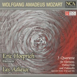 Mozart - 3 Quartette Für Klarinette, Violine, Viola Und Violoncello by Eric Hoeprich  &   Les Adieux