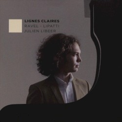 Lignes Claires by Ravel  -   Lipatti ;   Julien Libeer