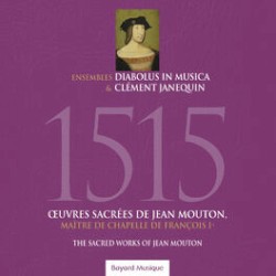 1515 Œuvres sacrées de Jean Mouton, maître de chapelle de François Ier by Jean Mouton ;   Diabolus in Musica