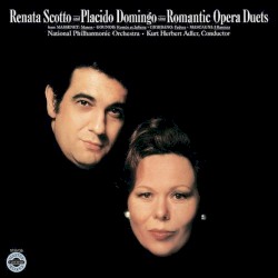 Romantic Opera Duets by Massenet ,   Gounod ,   Giordano ,   Mascagni ;   Renata Scotto ,   Plácido Domingo ,   National Philharmonic Orchestra ,   Kurt Herbert Adler