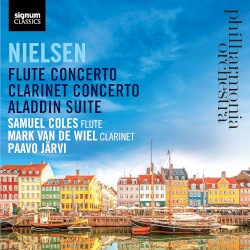 Flute Concerto / Clarinet Concerto / Aladdin Suite by Nielsen ;   Philharmonia Orchestra ,   Samuel Coles ,   Mark van de Wiel ,   Paavo Järvi