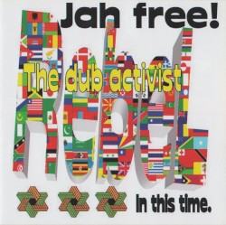 Rebel In This Time by Jah Free! The Dub Activist