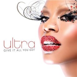 Give It All You Got by Ultra Naté  feat.   Chris Willis