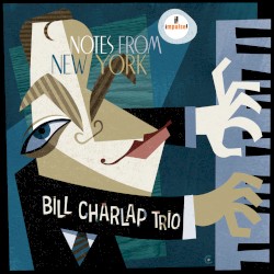Notes From New York by Bill Charlap Trio