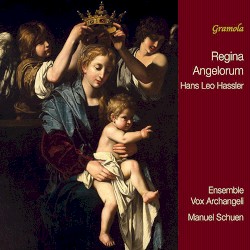 Regina Angelorum by Hans Leo Hassler ,   Heinrich Scheidemann ;   Ensemble Vox Archangeli ,   Manuel Schuen