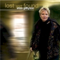 Lost and Found by Eliza Gilkyson