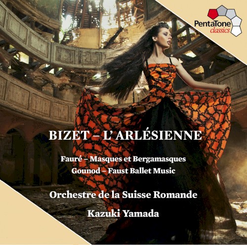 Bizet: L’Arlesienne / Fauré: Masques et Bergamasques / Gounod: Faust Ballet Music