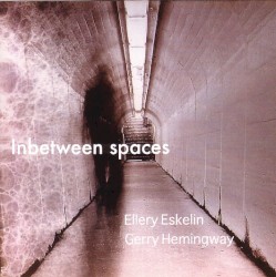 Inbetween Spaces by Ellery Eskelin ,   Gerry Hemingway