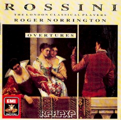 Overtures by Rossini ;   The London Classical Players ,   Roger Norrington