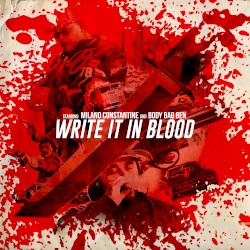 Write It in Blood by Milano Constantine  &   Body Bag Ben