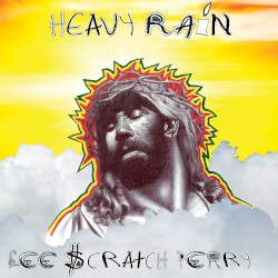 Heavy Rain by Lee “Scratch” Perry