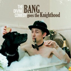 Bang Goes the Knighthood by The Divine Comedy