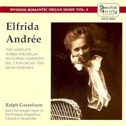 The Complete Works for Organ by Elfrida Andrée ;   Ralph Gustafsson