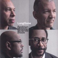 LongGone by Christian McBride ,   Joshua Redman ,   Brian Blade  &   Brad Mehldau