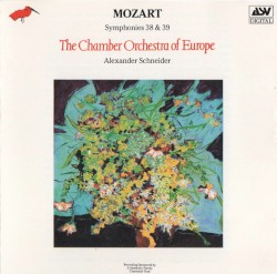 Symphonies 38 & 39 by Mozart ;   The Chamber Orchestra of Europe ,   Alexander Schneider