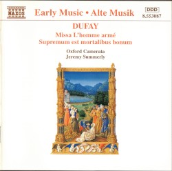 Missa L'Homme armé / Supremum est mortalibus bonum by Guillaume Dufay ;   Oxford Camerata ,   Jeremy Summerly