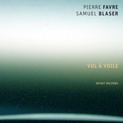 Vol À Voile by Pierre Favre ,   Samuel Blaser