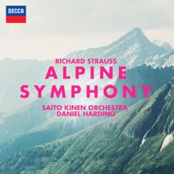 Alpine Symphony by Richard Strauss ;   Saito Kinen Orchestra ,   Daniel Harding