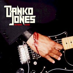 We Sweat Blood by Danko Jones
