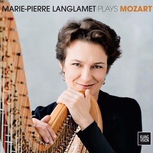 Marie-Pierre Langlamet Plays Mozart: Sonatas C major KV 330, F major KV 332, B major KV 333, Fantasie KV 397