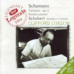 Schumann: Fantasie, op. 17 / Kinderszenen / Schubert: Wanderer-Fantasie by Schumann ,   Schubert ;   Sir Clifford Curzon