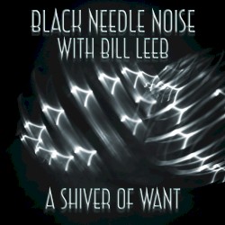 A Shiver of Want by Black Needle Noise  with   Bill Leeb