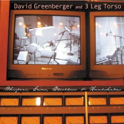 Whispers, Grins, Bloodloss and Handshakes by David Greenberger  &   3 Leg Torso