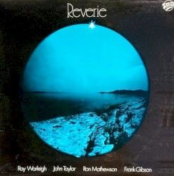 Reverie by Ray Warleigh ,   John Taylor ,   Ron Mathewson ,   Frank Gibson