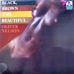 Black Brown and Beautiful by Oliver Nelson