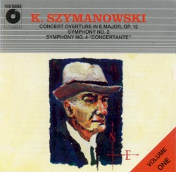 K. Szymanowski, Volume One by Karol Szymanowski ;   Tadeusz Żmudziński ,   Warsaw National Philharmonic Orchestra ,   Witold Rowicki