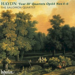 'Tost III' Quartets Op. 64 Nos. 4-6 by Haydn ;   The Salomon Quartet