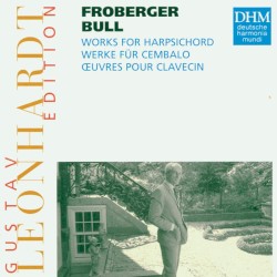 Works for Harpsichord by Froberger ,   Bull ;   Gustav Leonhardt