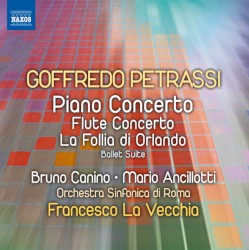 Piano Concerto / Flute Concerto / La follia di Orlando (Ballet Suite) by Goffredo Petrassi ;   Bruno Canino ,   Mario Ancillotti ,   Orchestra sinfonica di Roma ,   Francesco La Vecchia