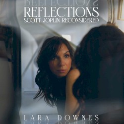 Reflections: Scott Joplin Reconsidered by Scott Joplin ;   Lara Downes