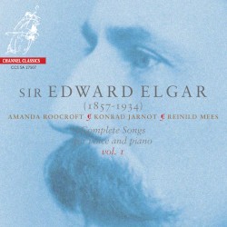 Complete Songs for Voice and Piano, Vol. 1 by Edward Elgar ;   Amanda Roocroft ,   Konrad Jarnot ,   Reinild Mees